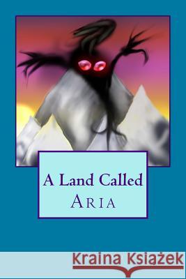 A Land Called Aria Keomali Johnston 9781530034666 Createspace Independent Publishing Platform - książka