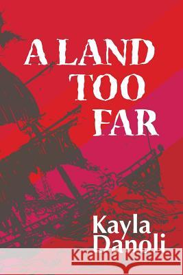 A Land Too Far Kayla Danoli 9780995353398 Denise Neville - książka