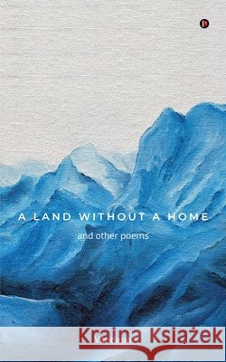 A Land Without a Home: and other poems Vandana 9798892772327 Notion Press - książka