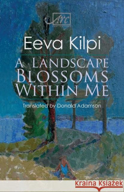 A Landscape Blossoms Within Me Adamson, Donald 9781908376855 Arc Publications - książka