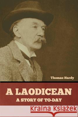 A Laodicean: A Story of To-day Thomas Hardy   9781636379425 Bibliotech Press - książka