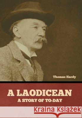 A Laodicean: A Story of To-day Thomas Hardy   9781636379432 Bibliotech Press - książka