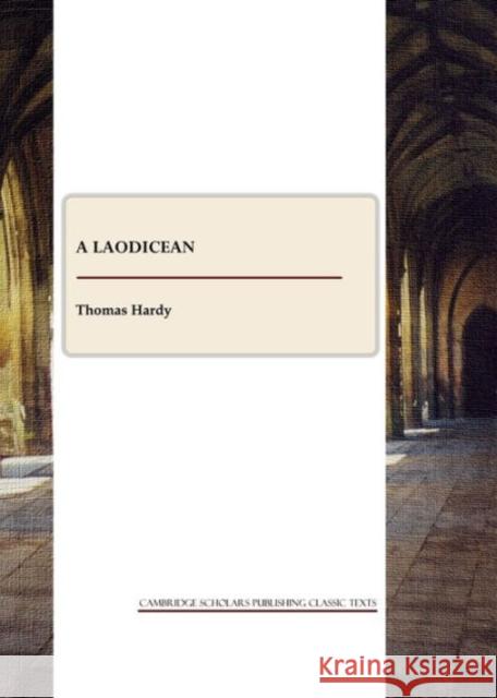 A Laodicean: A Story of To-day Hardy, Thomas 9781847188519 CSP Classic Texts - książka