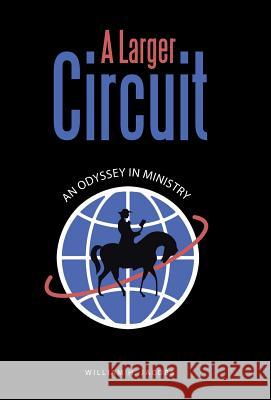 A Larger Circuit: An Odyssey in Ministry William H. Jacobs 9781504355933 Balboa Press - książka
