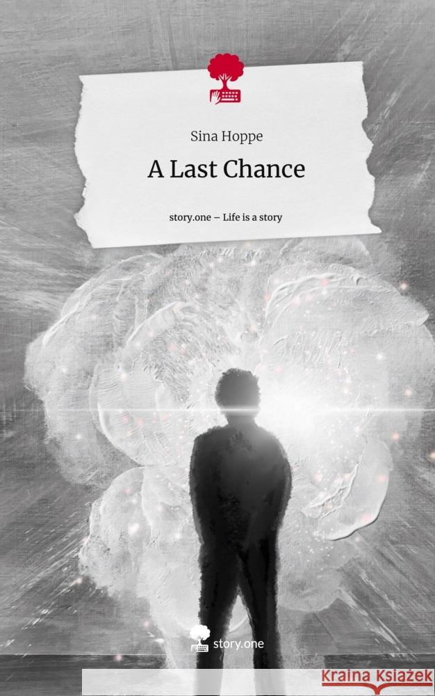A Last Chance. Life is a Story - story.one Hoppe, Sina 9783711579294 story.one publishing - książka