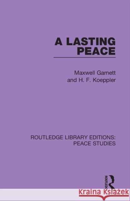 A Lasting Peace Maxwell Garnett H. F. Koeppler 9780367261627 Routledge - książka