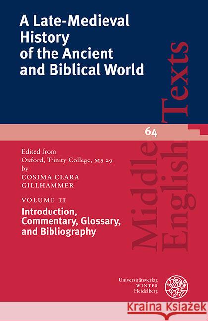A Late-Medieval History of the Ancient and Biblical World / Volume II: Introduction, Commentary, Glossary, and Bibliography Gillhammer, Cosima Clara 9783825349295 Universitätsverlag Winter - książka