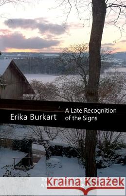A Late Recognition of the Signs Erika Burkart, Marc Vincenz 9780923389109 Spuyten Duyvil - książka
