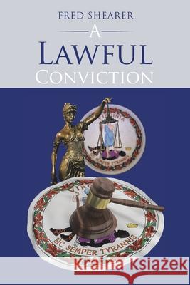 A Lawful Conviction Fred Shearer 9781665523387 Authorhouse - książka