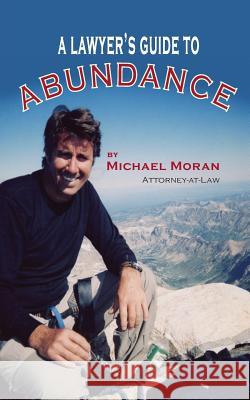 A Lawyer's Guide to Abundance Michael Moran 9781614935452 Peppertree Press - książka