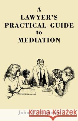 A LAWYER'S PRACTICAL GUIDE to MEDIATION Rothman, John D. 9781480010017 Createspace - książka