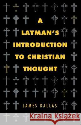 A Layman's Introduction to Christian Thought James Kallas 9781532689062 Wipf & Stock Publishers - książka