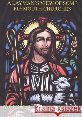 A Layman's View of some Plymouth Churches W J Power 9781326433123 Lulu.com - książka