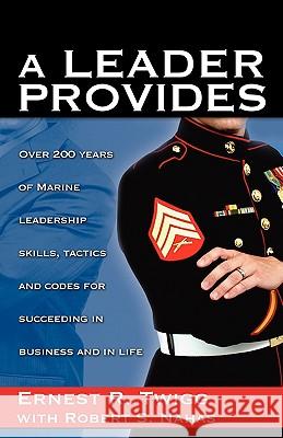 A Leader Provides Ernest R. Twigg Robert S. Nahas Jr. W. D. (Don) Mills 9780980070514 Prominent Books Publishing Company - książka