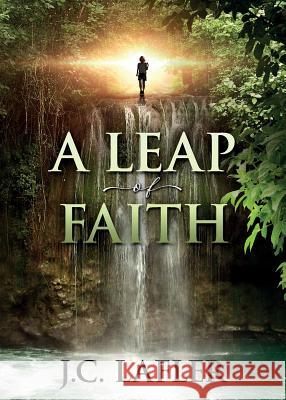 A Leap of Faith J. C. Lafler 9781683146605 Redemption Press - książka
