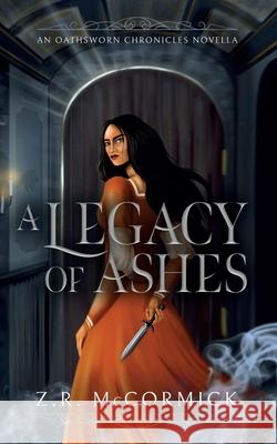 A Legacy of Ashes Z. R. McCormick 9781966180104 Hillmarch Press - książka