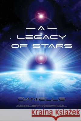 A Legacy of Stars Danielle Ackley-McPhail 9781942990550 Paper Phoenix Press - książka