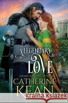 A Legendary Love: A Medieval Romance Novella Catherine Kean 9781537322254 Createspace Independent Publishing Platform - książka