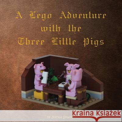A Lego Adventure with the Three Little Pigs Joshua Soudry 9781537020143 Createspace Independent Publishing Platform - książka