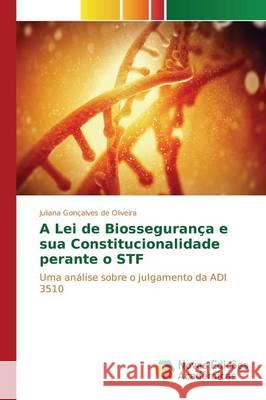 A Lei de Biossegurança e sua Constitucionalidade perante o STF Oliveira Juliana Gonçalves de 9783841705716 Novas Edicoes Academicas - książka