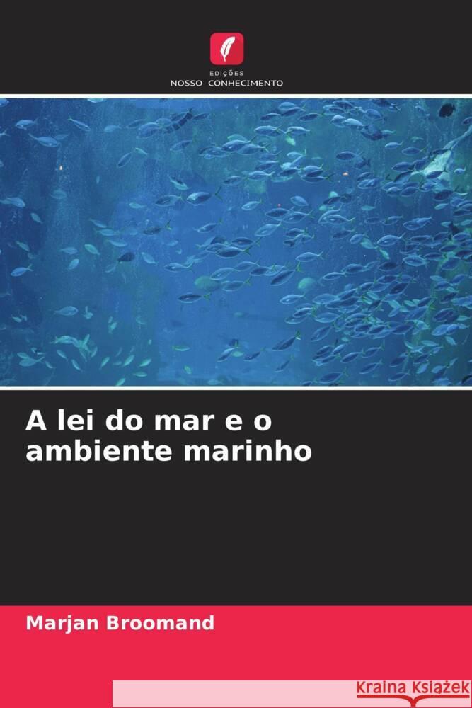 A lei do mar e o ambiente marinho Broomand, Marjan 9786205452202 Edições Nosso Conhecimento - książka