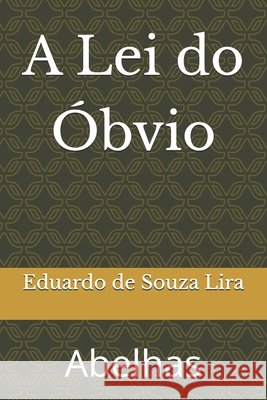 A Lei do Óbvio: Abelhas de Souza Lira, Eduardo 9798199430029 Independently Published - książka