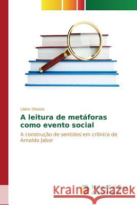 A leitura de metáforas como evento social Oliveira Liliam 9786130163846 Novas Edicoes Academicas - książka
