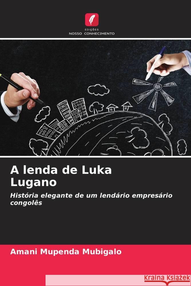 A lenda de Luka Lugano Mupenda Mubigalo, Amani 9786208206680 Edições Nosso Conhecimento - książka
