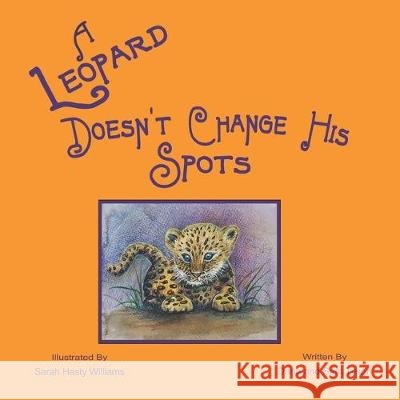 A Leopard Doesn't Change His Spots Sam Tracey Tyson Sarah Hasty Williams Dana Sullivan Tyson 9780578617978 Banbh Books - książka