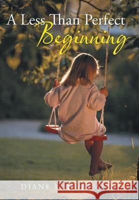 A Less Than Perfect Beginning Diane L. Huffman 9781491722404 iUniverse.com - książka