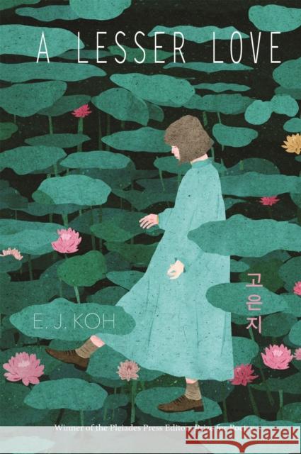 A Lesser Love: Poems E. J. Koh 9780807167779 LSU Press - książka