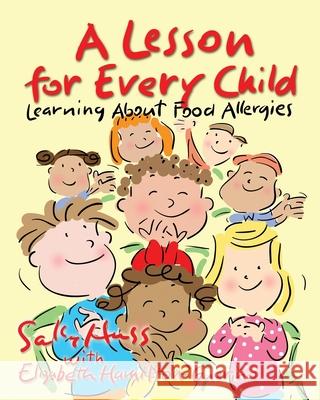 A Lesson for Every Child: Learning About Food Allergies Elizabeth Hamilton-Guarino Sally Huss 9781945742583 Sally Huss Inc. - książka