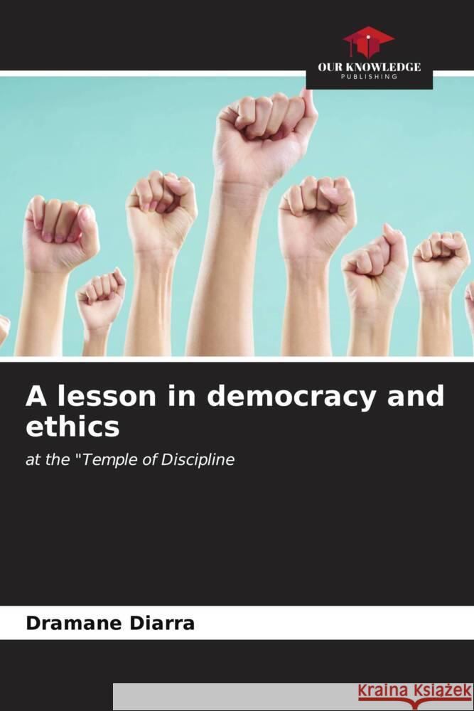 A lesson in democracy and ethics Diarra, Dramane 9786207100835 Our Knowledge Publishing - książka