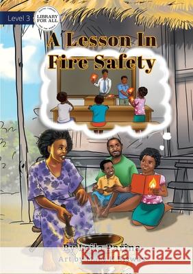 A Lesson In Fire Safety Leila Parina Mary K. Biswas 9781922374806 Library for All - książka
