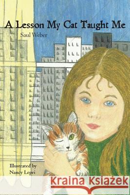 A Lesson My Cat Taught Me Saul Weber Nancy Lepri 9781452810881 Createspace - książka