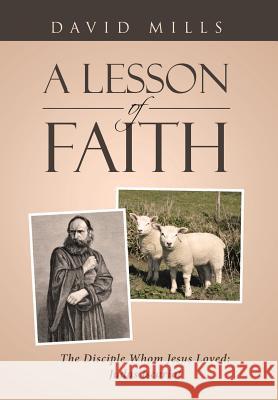 A Lesson Of Faith: The Disciple Whom Jesus Loved: Judas Iscariot Mills, David 9781642581317 Christian Faith Publishing, Inc - książka