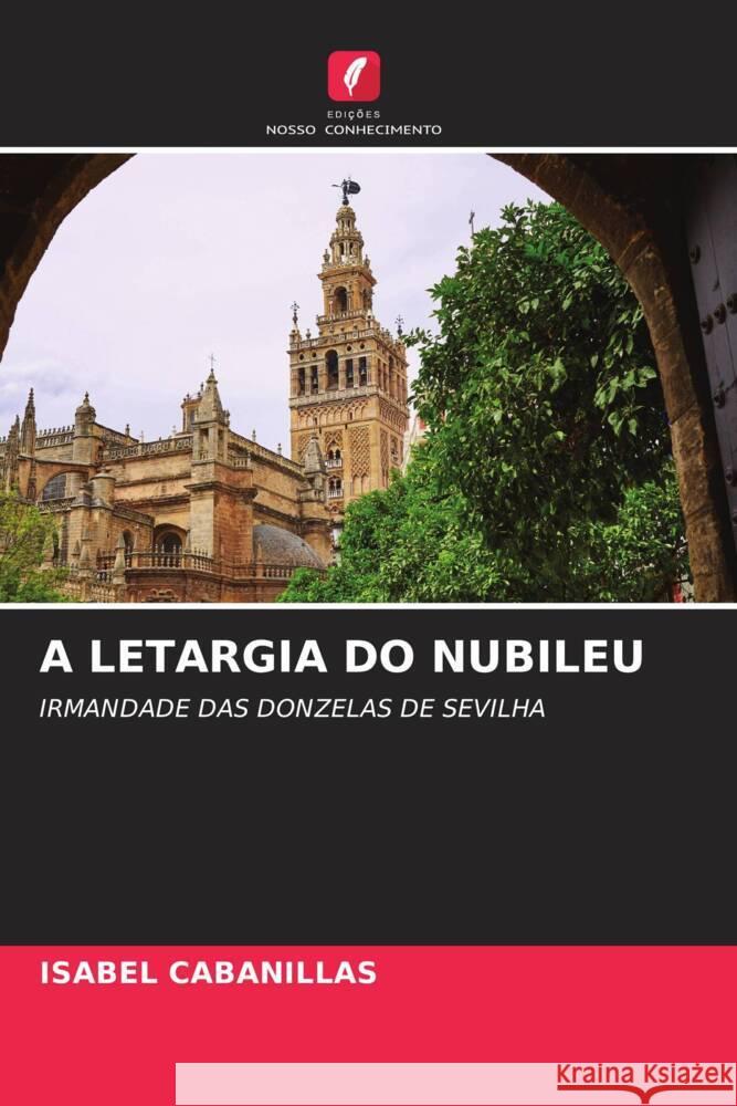 A LETARGIA DO NUBILEU Cabanillas, Isabel 9786204556376 Edições Nosso Conhecimento - książka