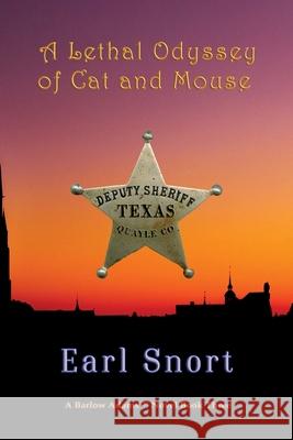 A Lethal Odyssey of Cat and Mouse Earl Snort 9781648830785 Totalrecall Publications - książka