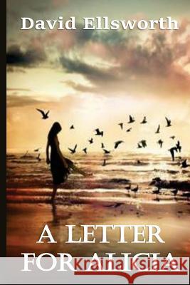 A Letter For Alicia Ellsworth, David 9781501017612 Createspace - książka