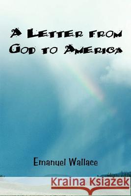 A Letter from God to America Emanuel Wallace 9781410763709 Authorhouse - książka