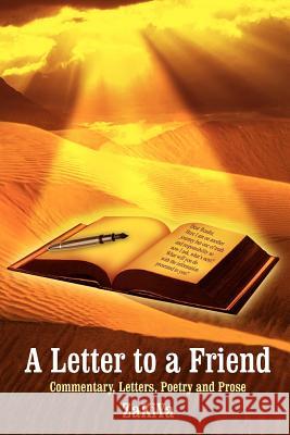 A Letter to a Friend: Commentary, Letters, Poetry and Prose Zakiya 9781418400996 Authorhouse - książka