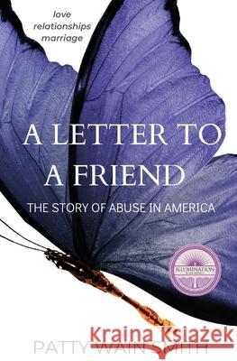 A Letter to a Friend: The Story of Abuse in America Patty Wain Smith 9780692825839 New Words Publishing - książka