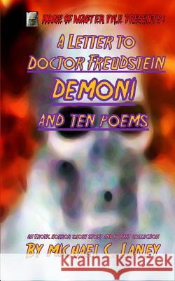 A Letter to Doctor Freudstein - Demoni - And Ten Poems Michael C. Laney 9781508892670 Createspace - książka