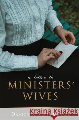 A Letter To Ministers' Wives Sasha Clarke Damion Clarke 9781688700499 Independently Published - książka