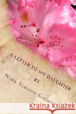 A Letter to My Daughter MS Nina Simone Gaines 9781495468780 Createspace - książka