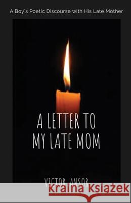A Letter to My Late Mom Victor Ansor 9781734963106 Victor Ansor Publishing - książka