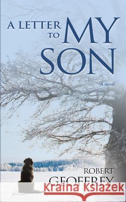 A Letter To My Son Geoffrey, Robert 9781492163466 Createspace - książka
