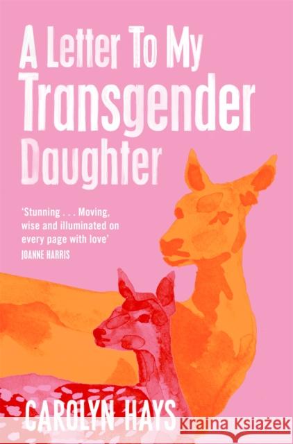 A Letter to My Transgender Daughter Carolyn Hays 9781529064506 Pan Macmillan - książka