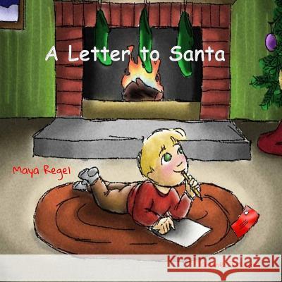 A Letter to Santa Maya Regel 9781539713043 Createspace Independent Publishing Platform - książka