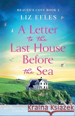 A Letter to the Last House Before the Sea: An absolutely stunning page-turner filled with family secrets Liz Eeles 9781800193925 Bookouture - książka